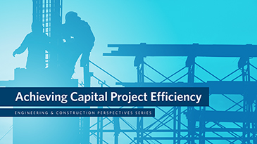 Achieving Capital Project Efficiency